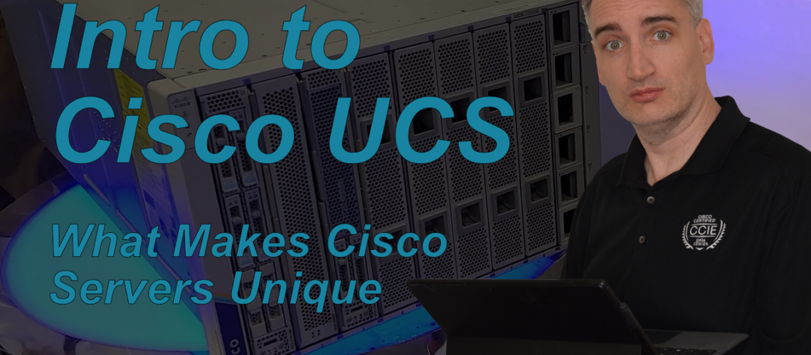 Intro to Cisco UCS